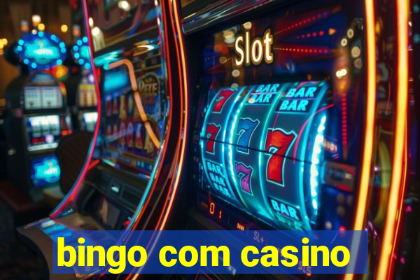 bingo com casino