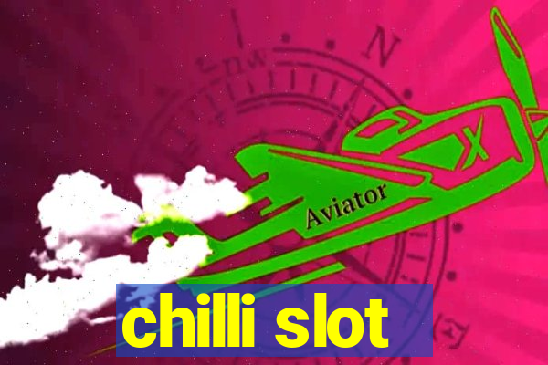 chilli slot