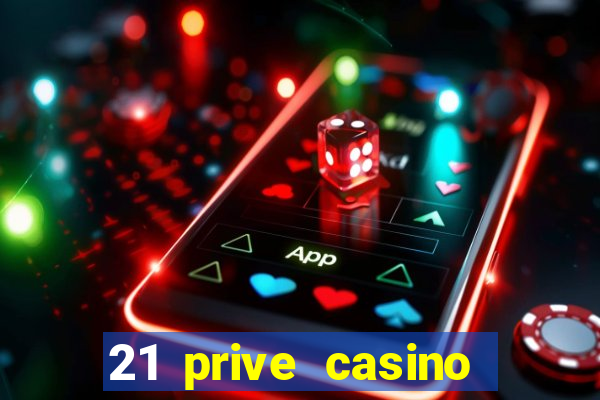 21 prive casino bonus code