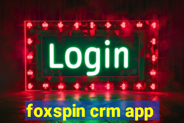 foxspin crm app