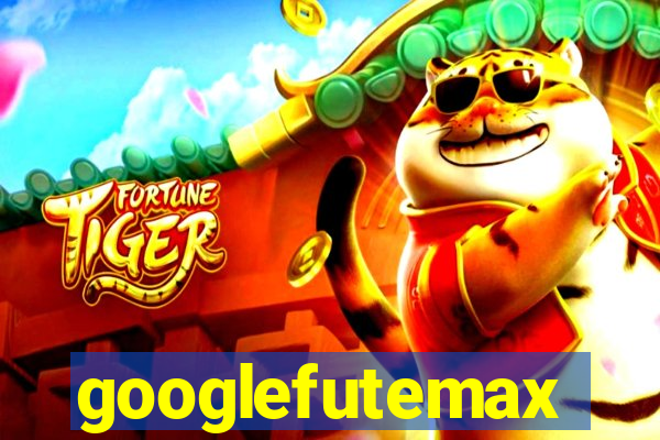 googlefutemax