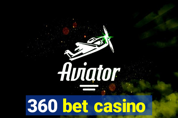 360 bet casino