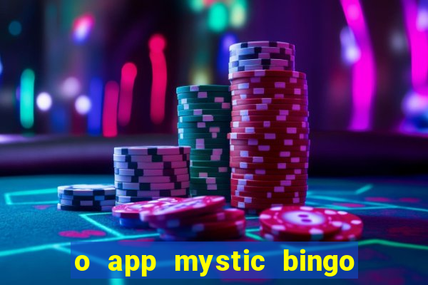 o app mystic bingo voyage é confiável