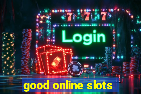 good online slots