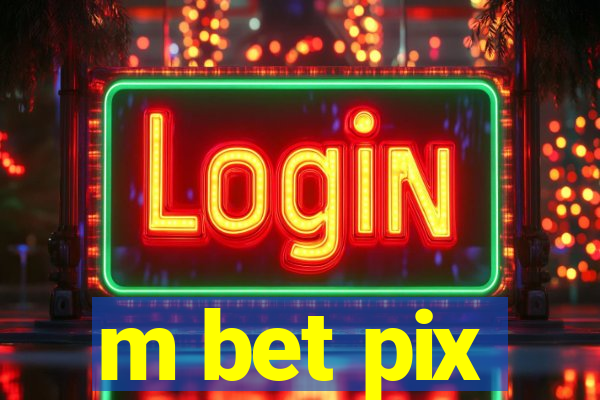 m bet pix