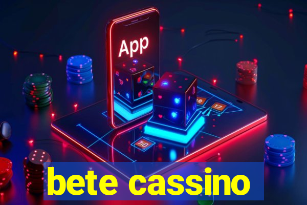 bete cassino