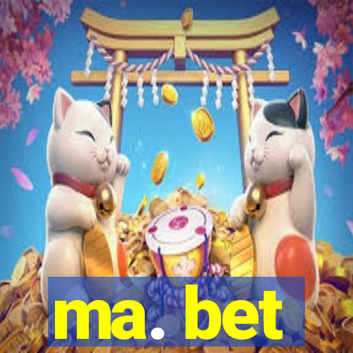 ma. bet