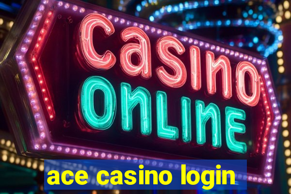 ace casino login