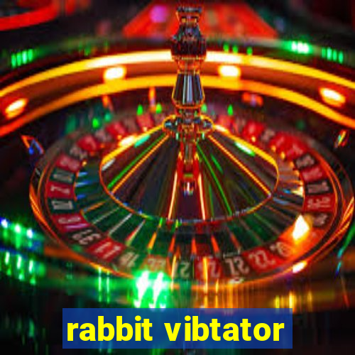 rabbit vibtator