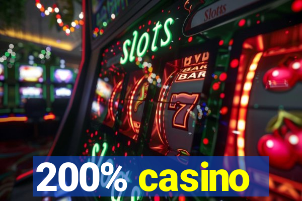 200% casino