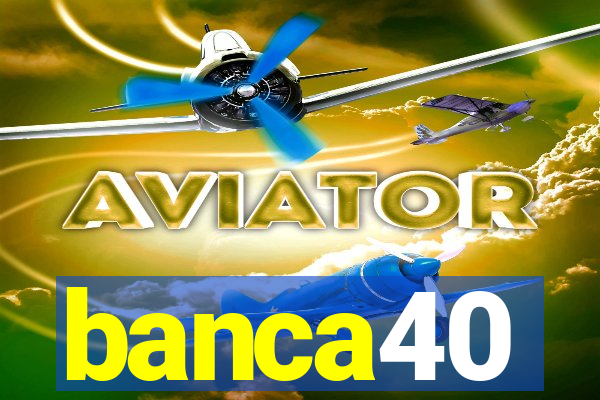 banca40