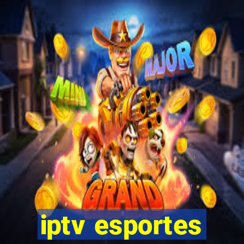 iptv esportes