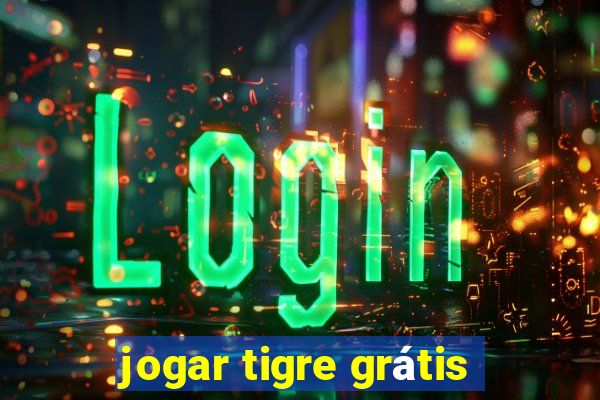 jogar tigre grátis