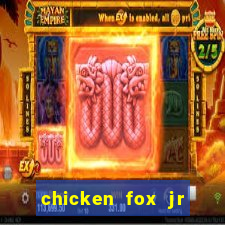 chicken fox jr slot game