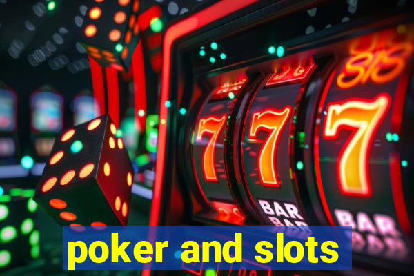 poker and slots