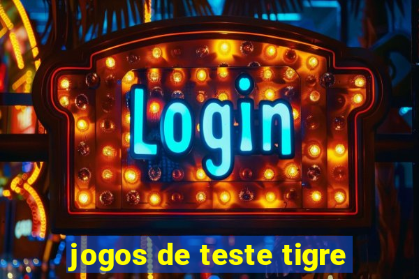 jogos de teste tigre