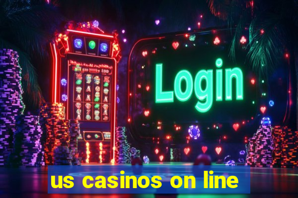 us casinos on line