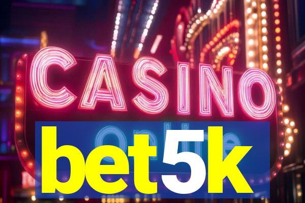 bet5k