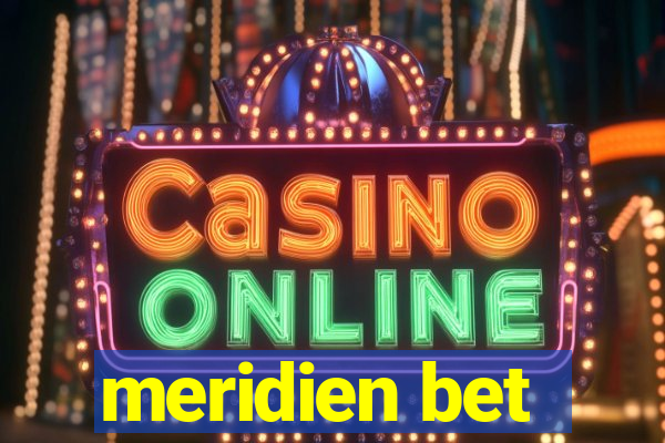 meridien bet