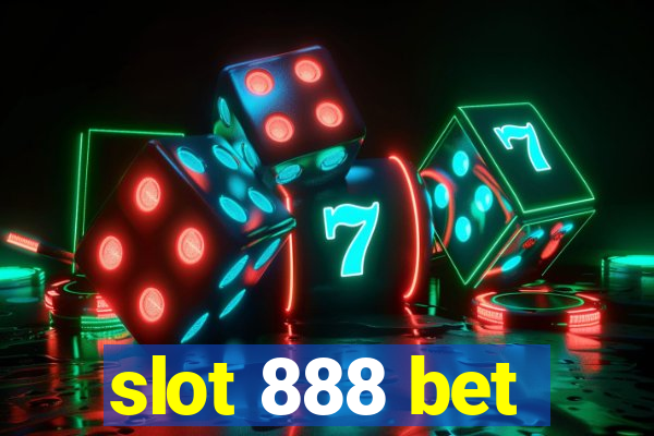 slot 888 bet