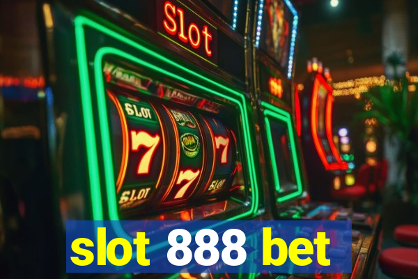 slot 888 bet