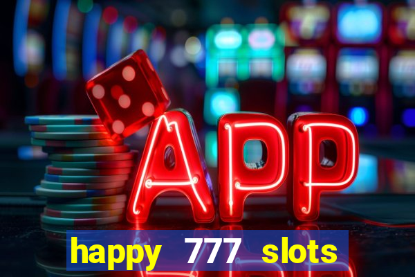 happy 777 slots paga mesmo