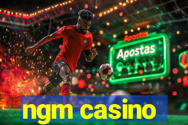 ngm casino