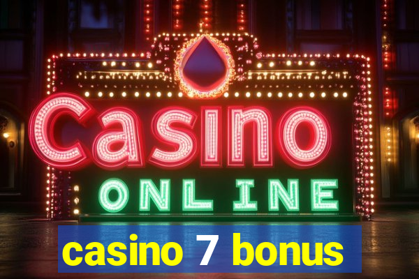 casino 7 bonus