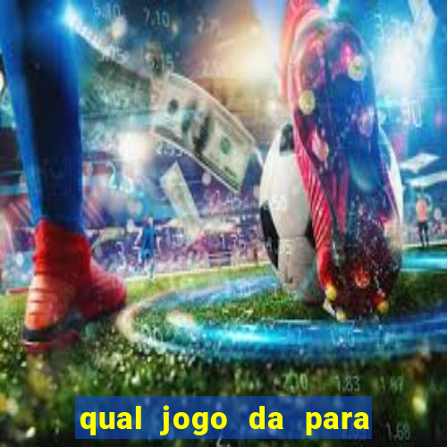 qual jogo da para ganhar dinheiro de verdade