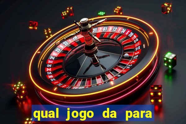 qual jogo da para ganhar dinheiro de verdade