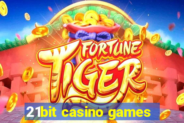 21bit casino games