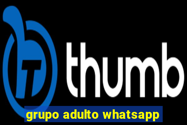 grupo adulto whatsapp