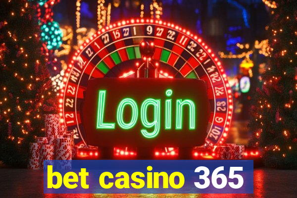 bet casino 365