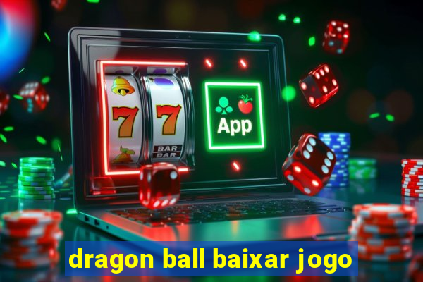 dragon ball baixar jogo