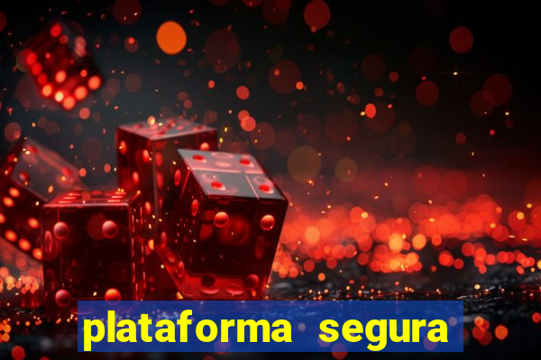 plataforma segura para ganhar dinheiro