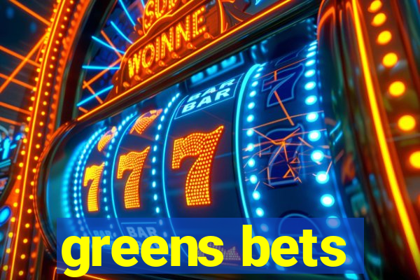 greens bets