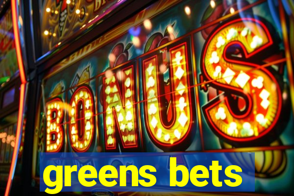 greens bets