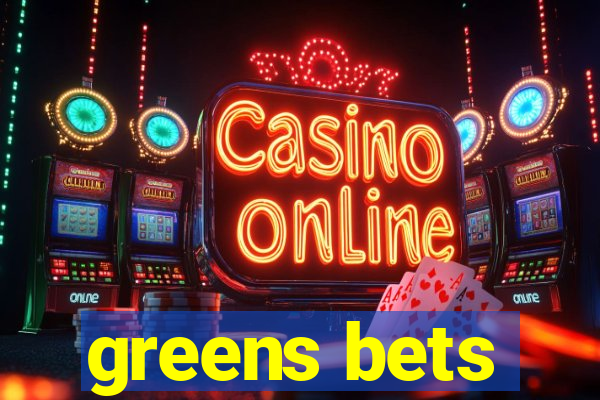 greens bets