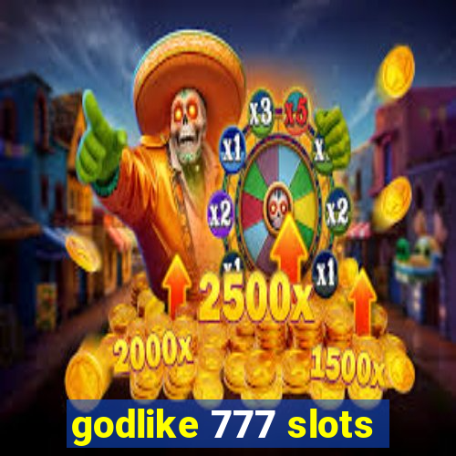 godlike 777 slots