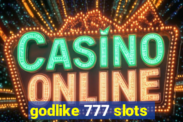 godlike 777 slots