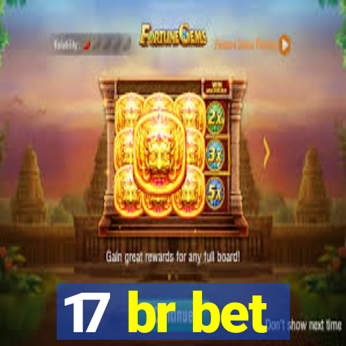 17 br bet