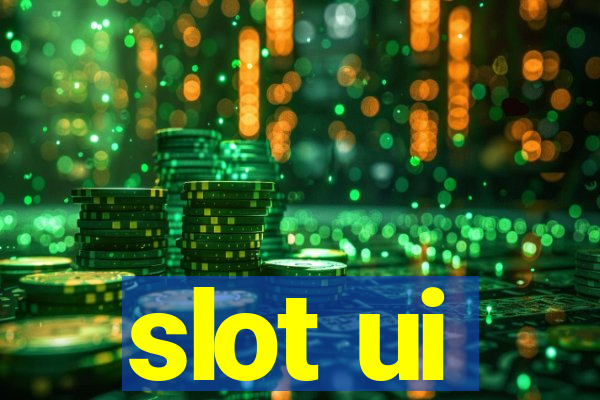 slot ui