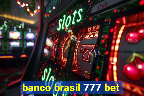 banco brasil 777 bet