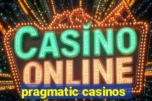 pragmatic casinos