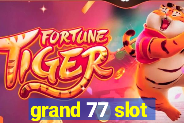 grand 77 slot