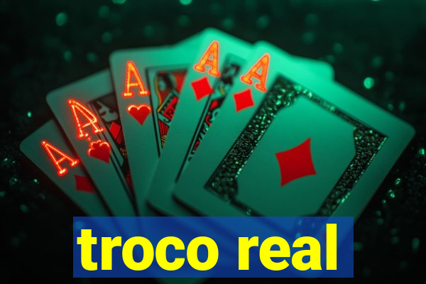 troco real