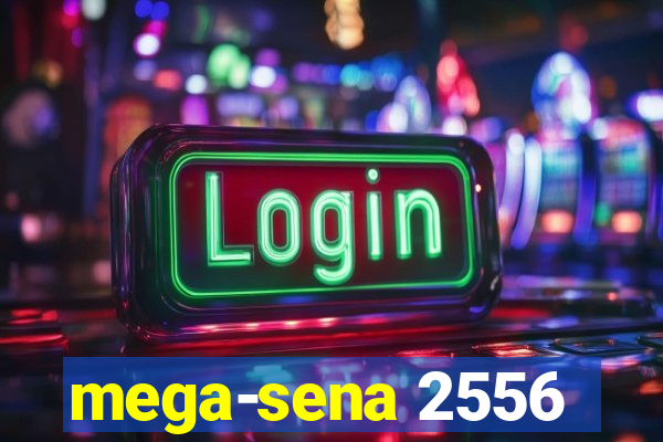 mega-sena 2556