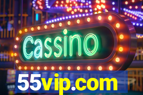 55vip.com