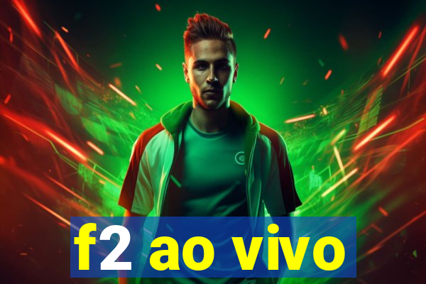 f2 ao vivo