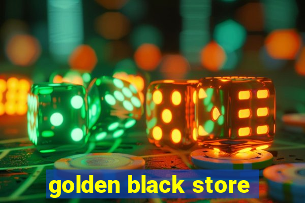 golden black store